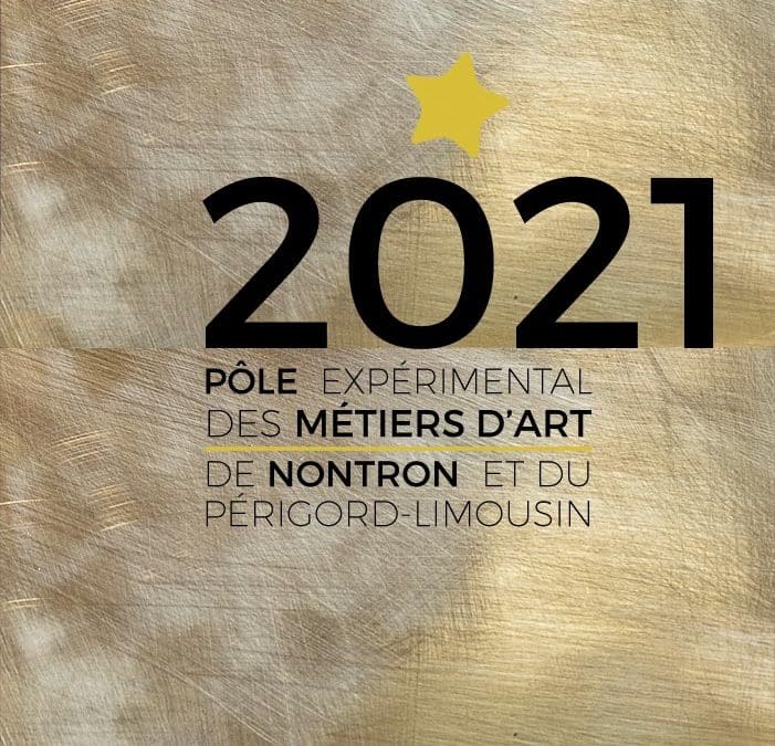 Programmation 2021 du Pôle Expérimental des Métiers d’Art de Nontron