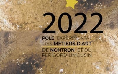 Programmation 2022 du Pôle Expérimental des Métiers d’Art de Nontron