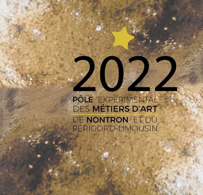 Programmation 2022 du Pôle Expérimental des Métiers d’Art de Nontron