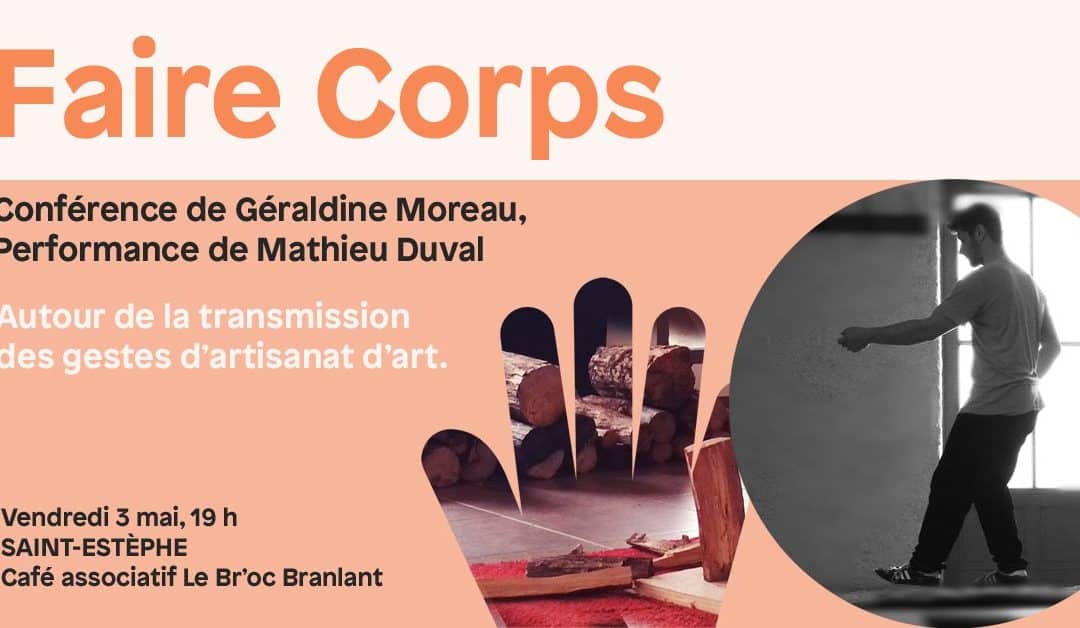 Faire Corps – Conférence de Géraldine Moreau, Performance de Mathieu Duval – 3 mai 2024 à Saint-Estèphe