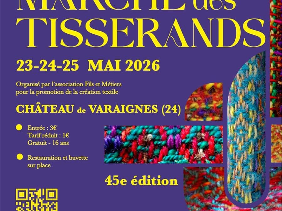 45e Marché des Tisserands à Varaignes (24), 23 – 25 mai 2026